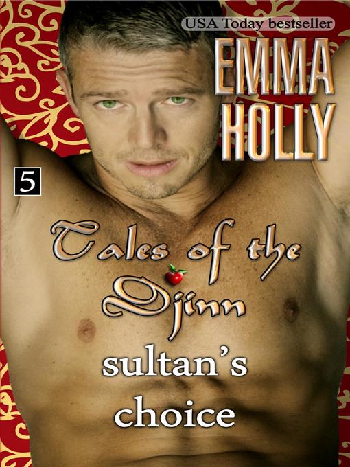Title details for Sultan's Choice: Tales of the Djinn, #5 by Emma Holly - Available